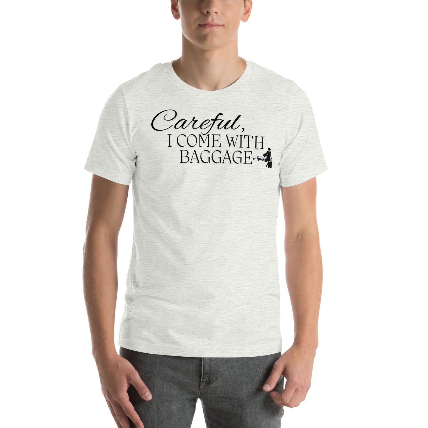"I come with baggage" Unisex t-shirt