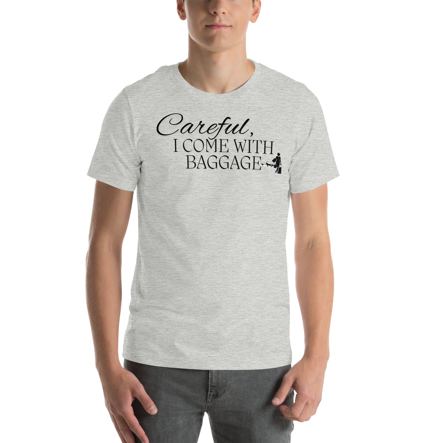 "I come with baggage" Unisex t-shirt