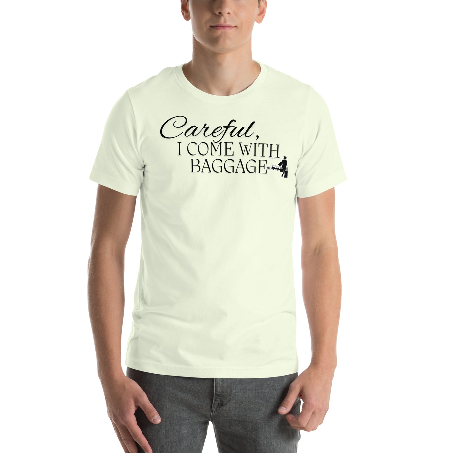 "I come with baggage" Unisex t-shirt