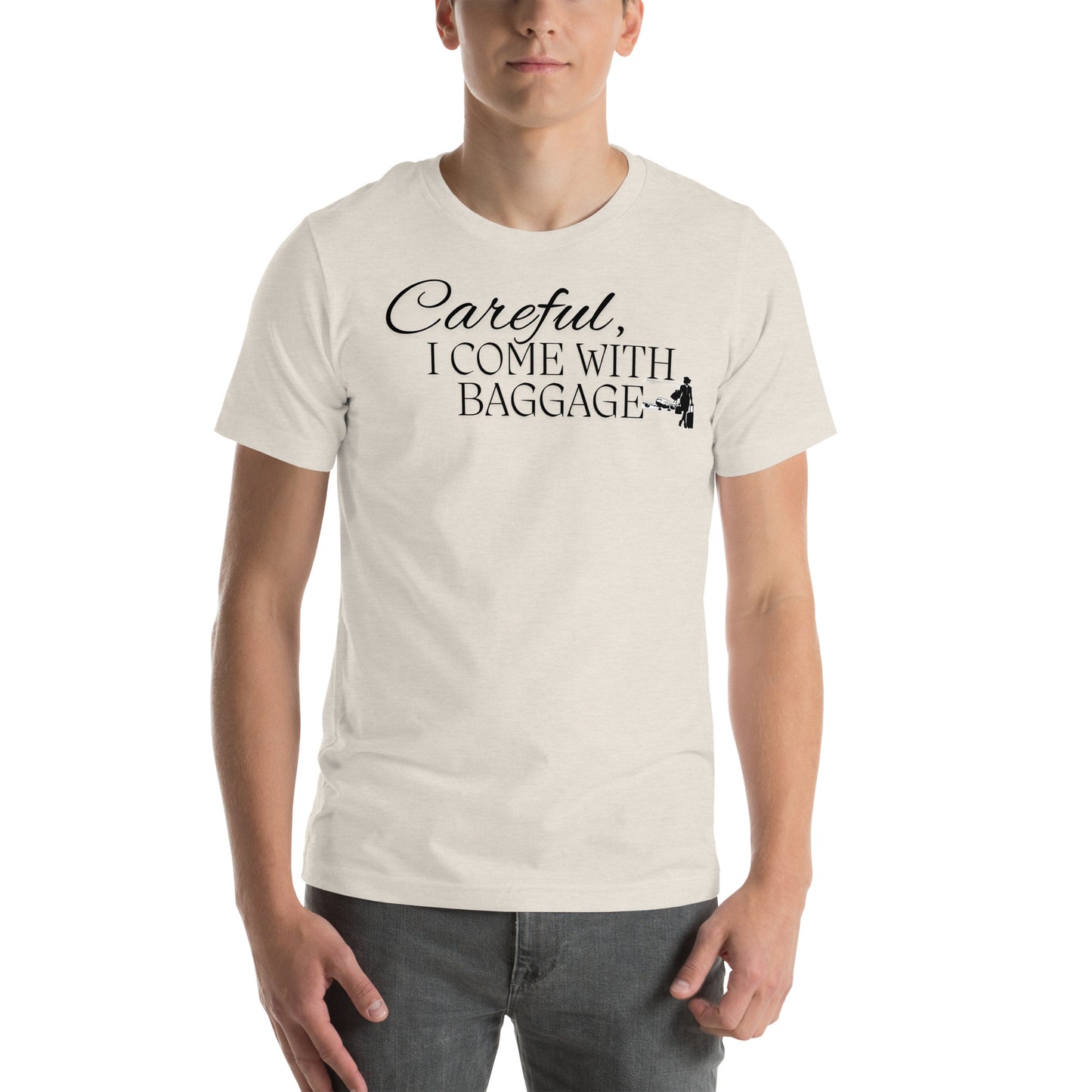 "I come with baggage" Unisex t-shirt