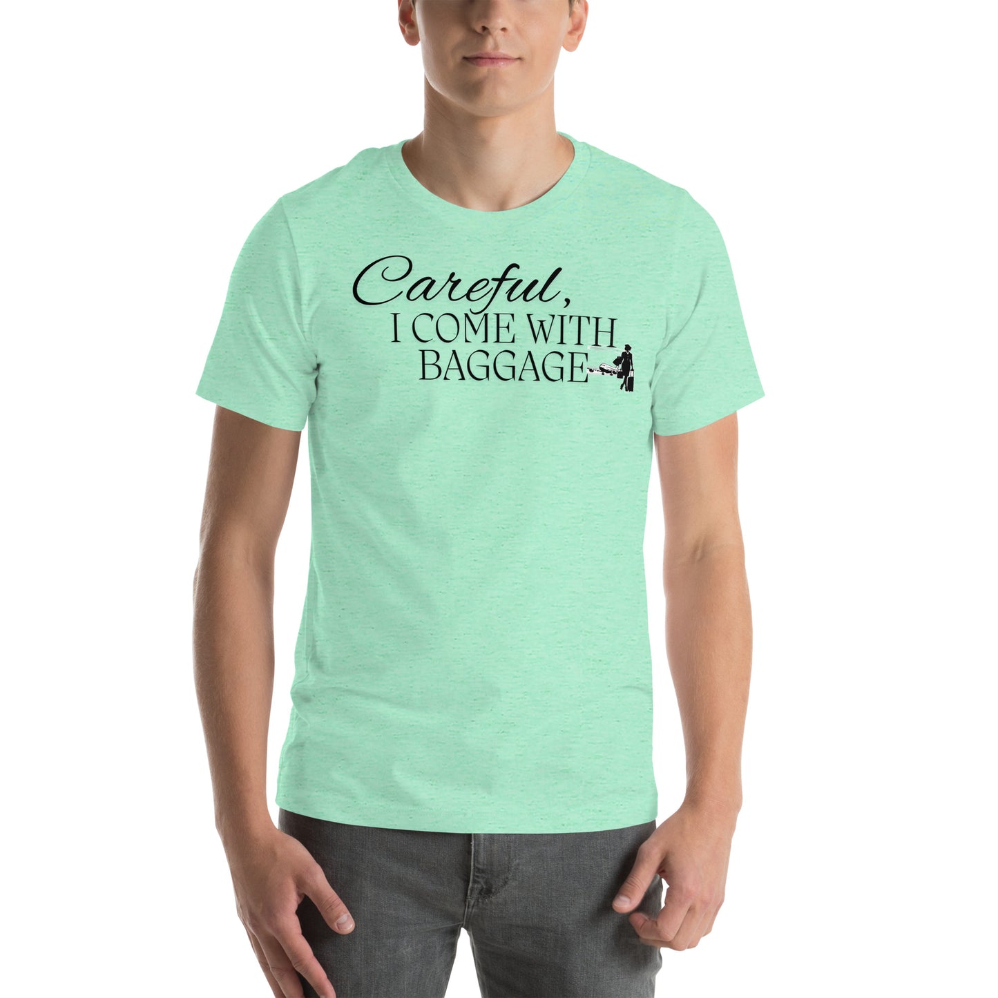"I come with baggage" Unisex t-shirt