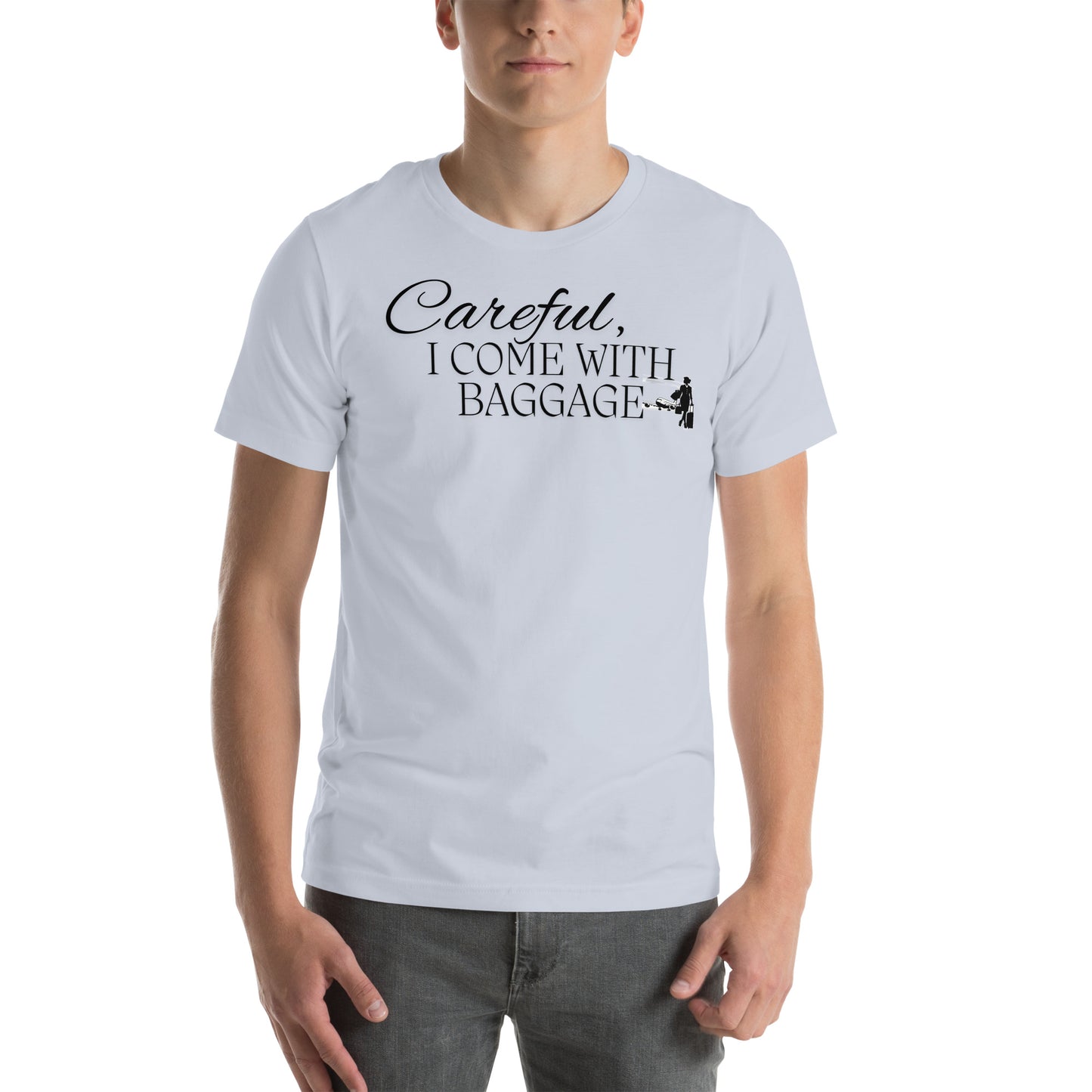 "I come with baggage" Unisex t-shirt