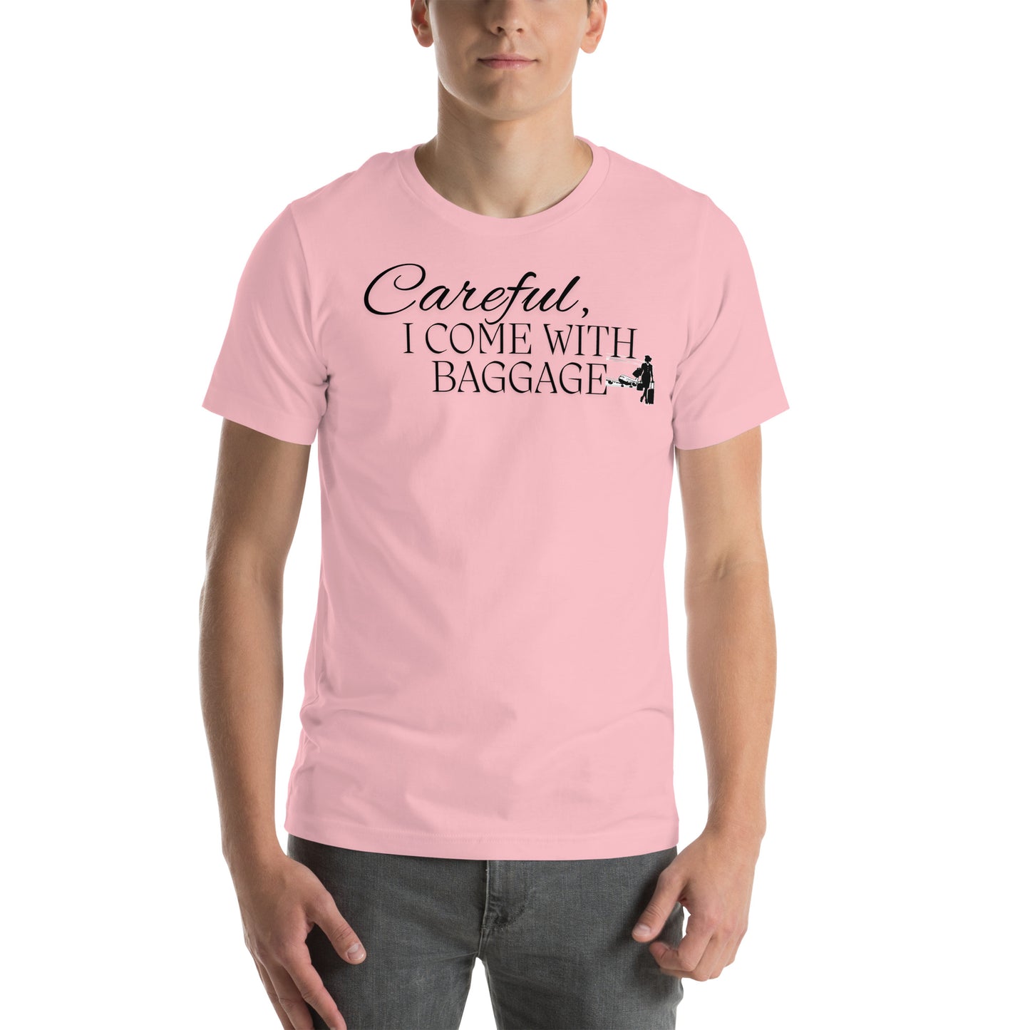 "I come with baggage" Unisex t-shirt