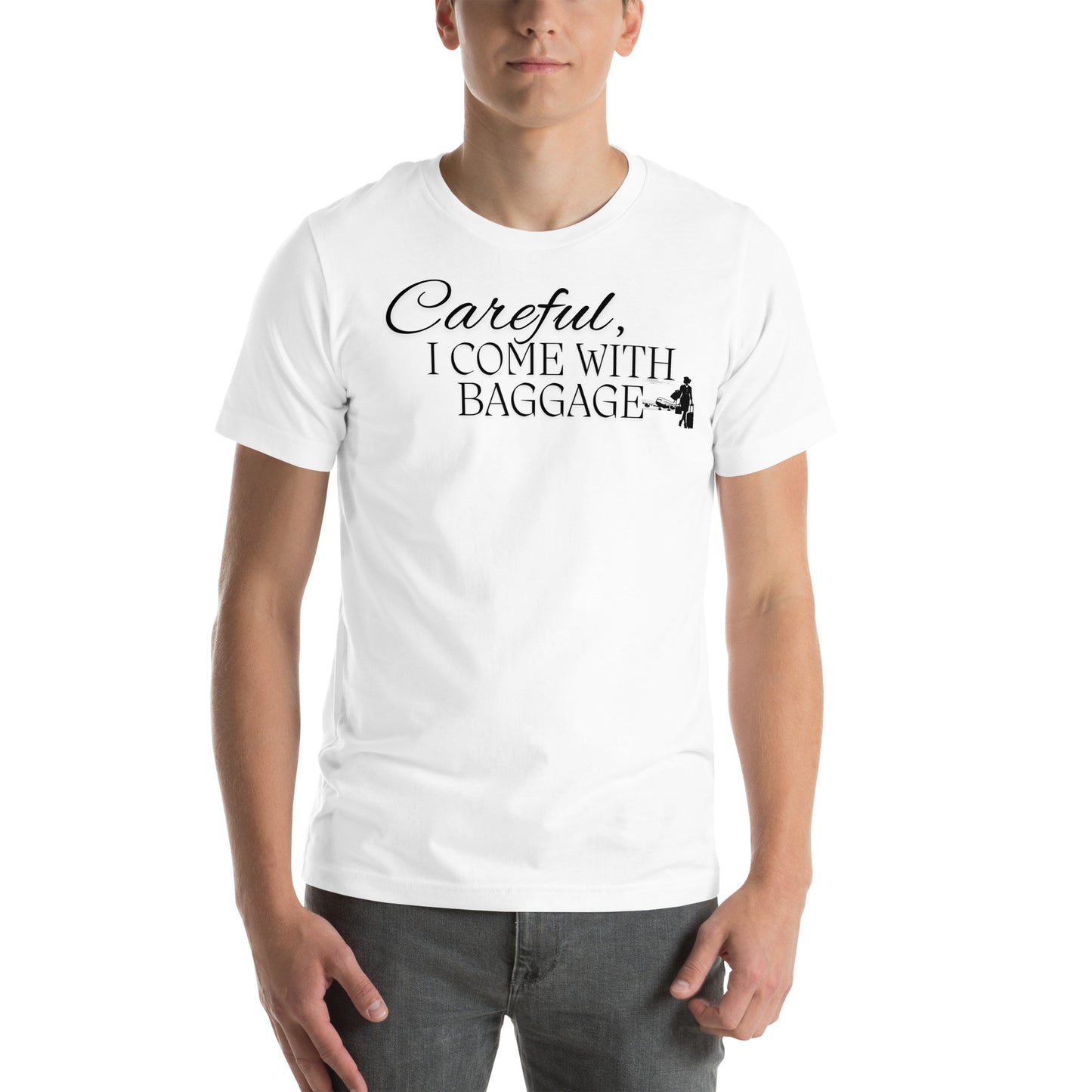 "I come with baggage" Unisex t-shirt
